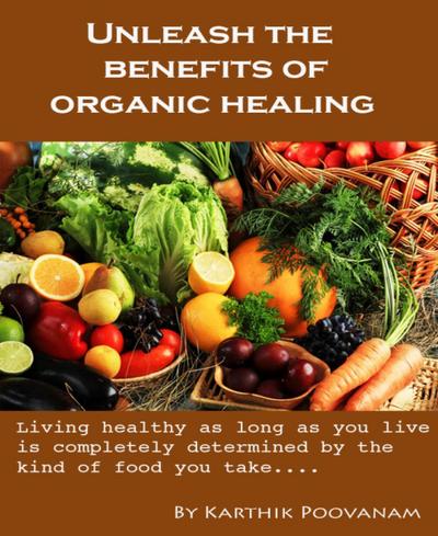 Unleash the benefits of organic healing