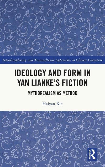 Ideology and Form in Yan Lianke’s Fiction
