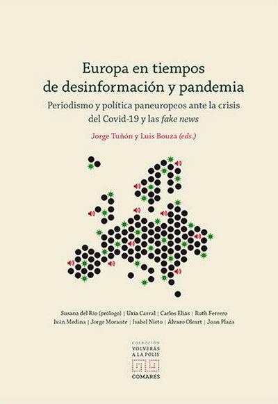 Europa en tiempos de desinformación y pandemia : periodismo y política paneuropeos ante la crisis del covid-10 y las fake news