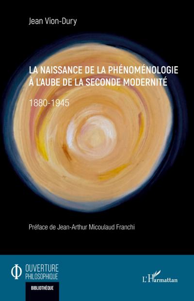 La naissance de la phénoménologie à l’aube de la seconde modernité