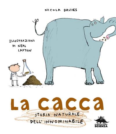 La cacca. Storia naturale dell’innominabile