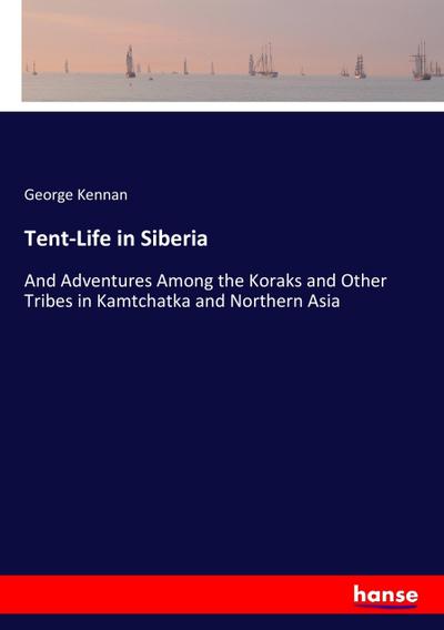 Tent-Life in Siberia