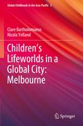Children’s Lifeworlds in a Global City: Melbourne