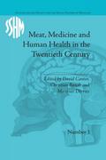 Meat, Medicine and Human Health in the Twentieth Century