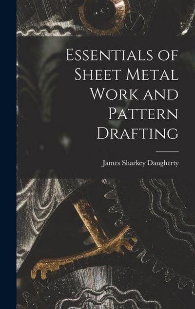 Essentials of Sheet Metal Work and Pattern Drafting