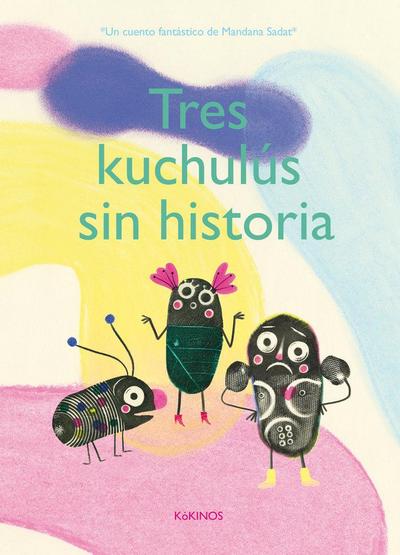 Tres Kuchulús sin historia