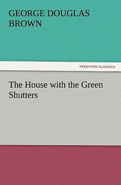 The House with the Green Shutters