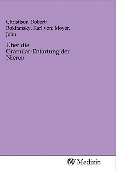 Über die Granular-Entartung der Nieren
