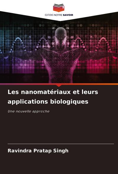 Les nanomatériaux et leurs applications biologiques