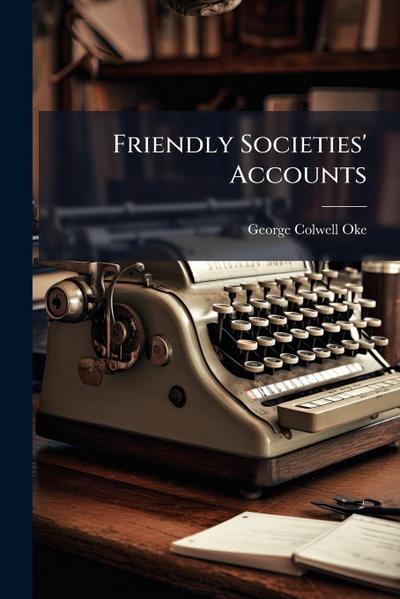 Friendly Societies’ Accounts