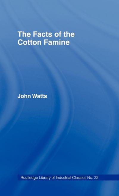 The Facts of the Cotton Famine