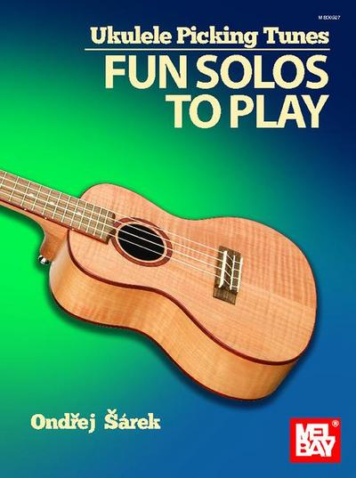 Ukulele Picking Tunes - Fun Solos to Play