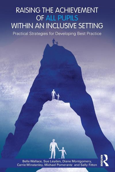 Raising the Achievement of All Pupils Within an Inclusive Setting