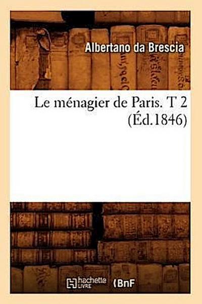Le Ménagier de Paris. T 2 (Éd.1846)