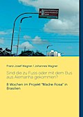 Sind die zu Fuss oder mit dem Bus aus Alemanha gekommen?