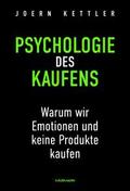 Psychologie des Kaufens. Warum wir Emotionen und k