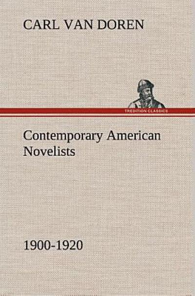 Contemporary American Novelists (1900-1920)