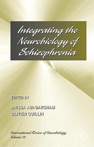 Integrating the Neurobiology of Schizophrenia