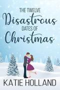 The Twelve Disastrous Dates of Christmas