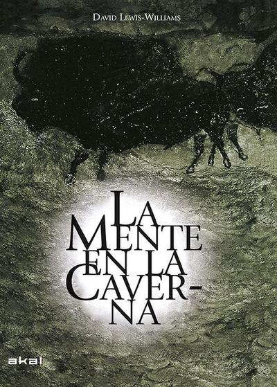 La mente en la caverna : la conciencia y los orígenes del arte