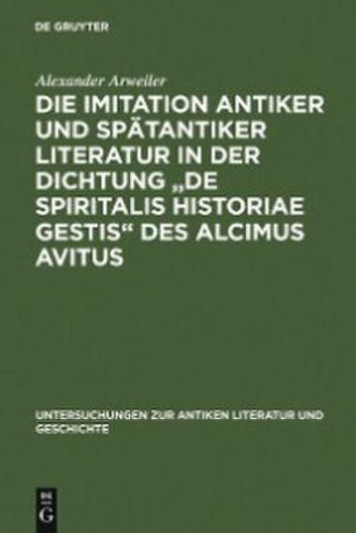 Die Imitation antiker und spätantiker Literatur in der Dichtung ’De spiritalis historiae gestis’ des Alcimus Avitus