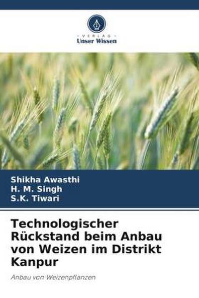 Technologischer Rückstand beim Anbau von Weizen im Distrikt Kanpur