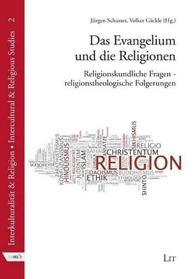 Das Evangelium und die Religionen: Religionskundliche Fragen - religionstheologische Folgerungen