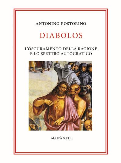Postorino, A: Diabolos. L’oscuramento della ragione e lo spe