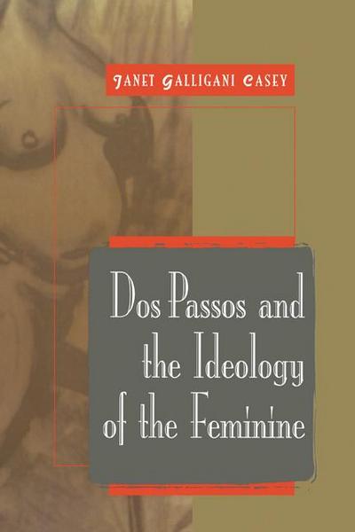 DOS Passos and the Ideology of the Feminine