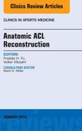 Anatomic ACL Reconstruction, An Issue of Clinics in Sports Medicine