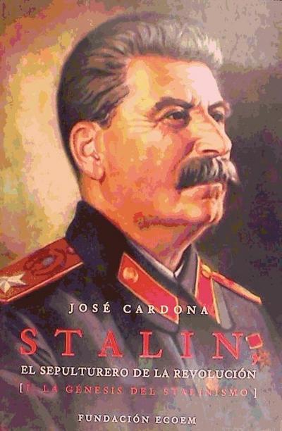 Cardona, J: Stalin, el sepultero de la revolución