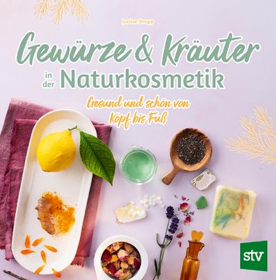 Gewürze und Kräuter in der Naturkosmetik 
