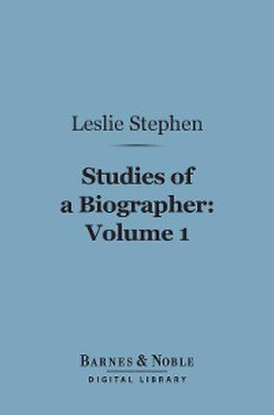 Studies of a Biographer, Volume 1 (Barnes & Noble Digital Library)