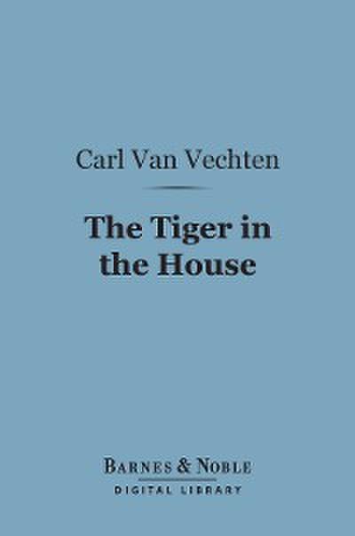 The Tiger in the House (Barnes & Noble Digital Library)