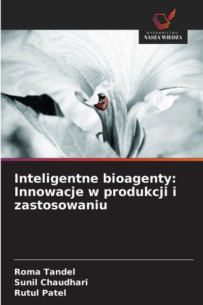 Inteligentne bioagenty: Innowacje w produkcji i zastosowaniu