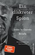 Ein diskreter Spion. John le Carrés Briefe | Buch