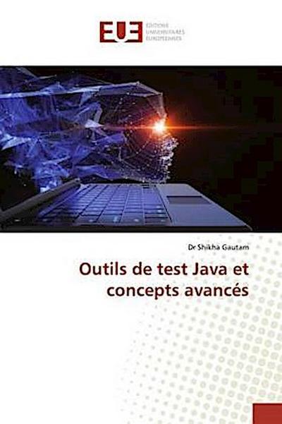Outils de test Java et concepts avancés