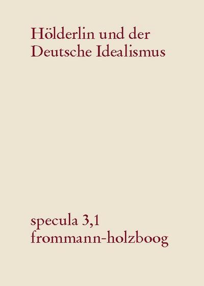 Hölderlin und der Deutsche Idealismus
