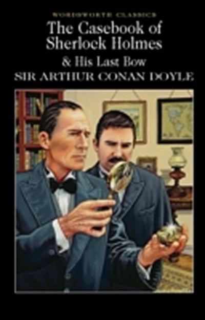 The Casebook of Sherlock Holmes & His Last Bow