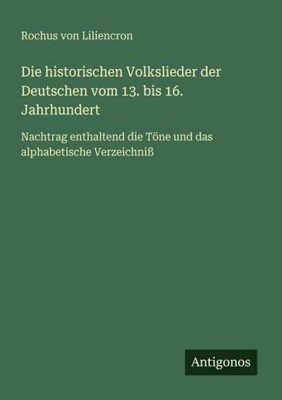 Die historischen Volkslieder der Deutschen vom 13. bis 16. Jahrhundert