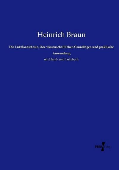 Die Lokalanästhesie, ihre wissenschaftlichen Grundlagen und praktische Anwendung