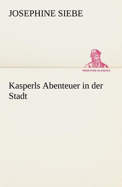 Kasperls Abenteuer in der Stadt