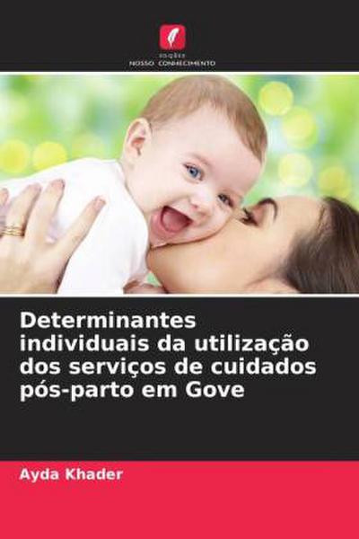Determinantes individuais da utilização dos serviços de cuidados pós-parto em Gove