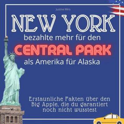 New York bezahlte mehr für den Central Park als Amerika für Alaska