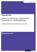Einfluss von Diclofenac (NSAR) auf die Knochenbruc