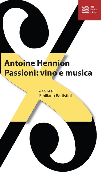 Hennion, A: Passioni: vino e musica