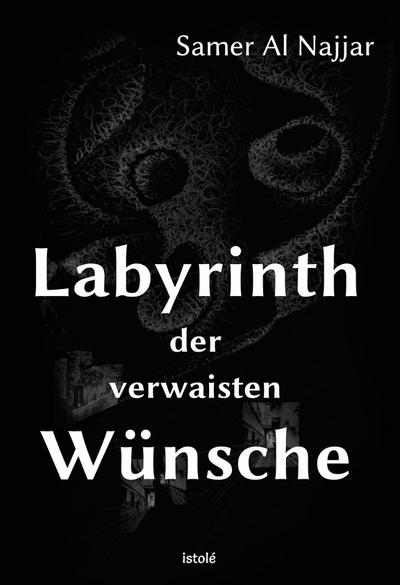 Labyrinth der verwaisten Wünsche