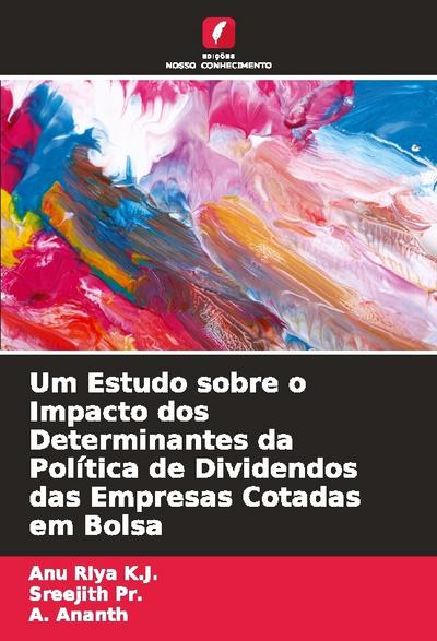 Um Estudo sobre o Impacto dos Determinantes da Política de Dividendos das Empresas Cotadas em Bolsa