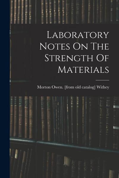 Laboratory Notes On The Strength Of Materials