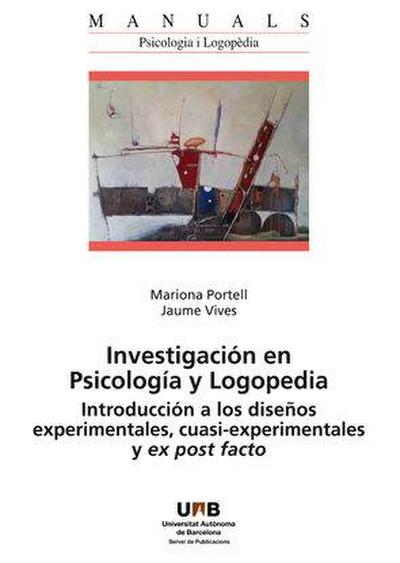 Investigación en psicología y logopedia : introducción a los diseños experimentales, cuasi-experimentales y ex post facto